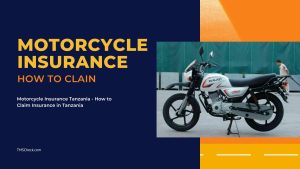 Motorcycle Insurance Tanzania - How to Claim Insurance in Tanzania