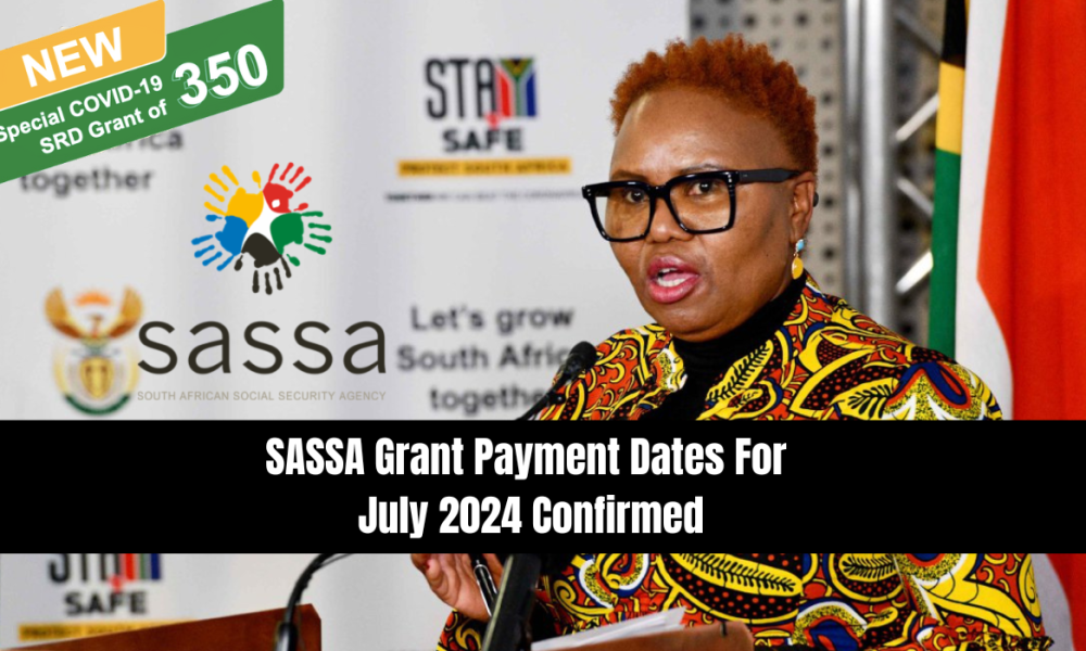 SASSA Grant Payment Dates For July 2024 Confirmed