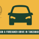 Can a Foreigner Drive in Tanzania?