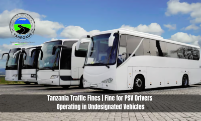 Tanzania Traffic Fines | Fine for PSV Drivers Operating in Undesignated Vehicles